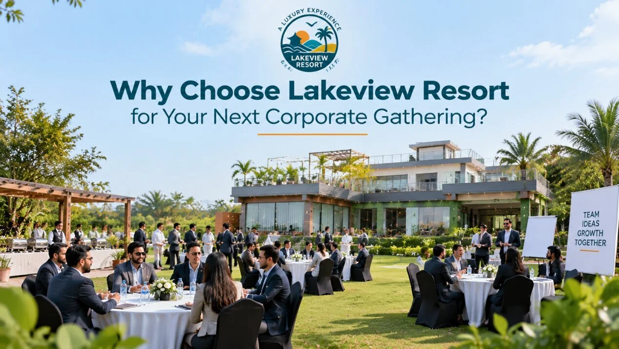 Why Choose Lakeview Resort for Your Next Corporate Gathering?